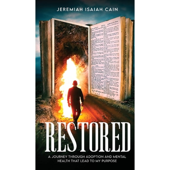Restored: A Journey through Adoption and Mental Health that lead to My Purpose, (Hardcover)