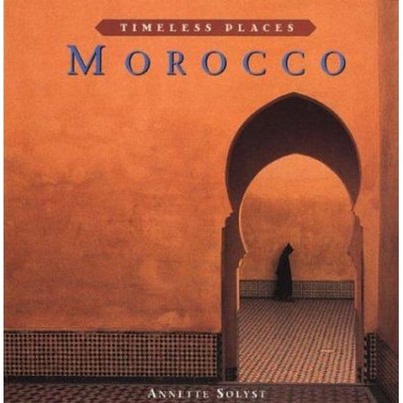 Pre-Owned Morocco (Timeless Places) (Hardcover) 1586638823 9781586638825