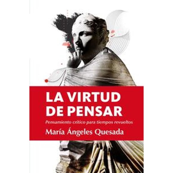 Libro La Virtud De Pensar Tapa Blanda, Autor Maria Angeles Quesada, Editorial Berenice