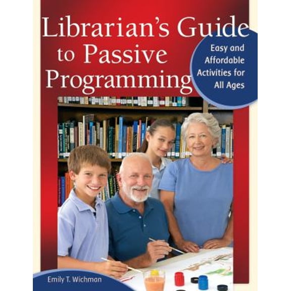 Pre-Owned Librarian's Guide to Passive Programming : Easy and Affordable Activities for All Ages (Paperback) 9781598848953
