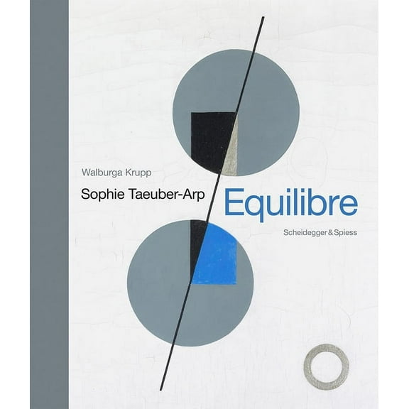 Landmarks of Swiss Art: Sophie Taeuber-Arp – Equilibre : Landmarks of Swiss Art (Hardcover)
