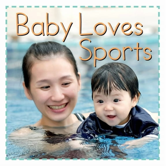 Baby Firsts Baby Loves Sports, (Board Book)