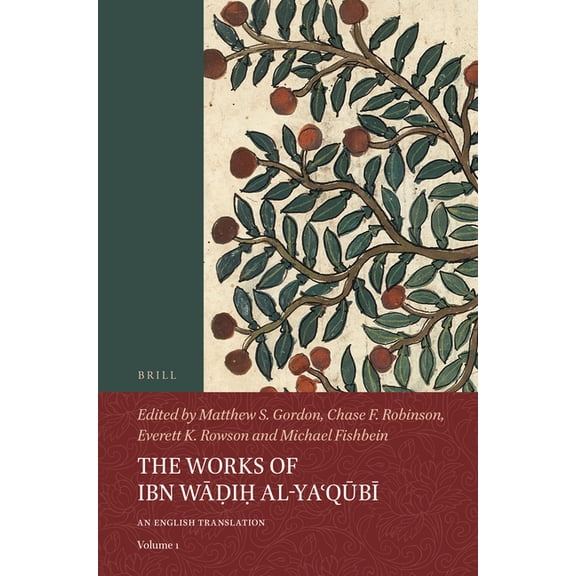 The Works of Ibn Wāḍiḥ Al-Yaʿqūbī (Volume 1): An English Translation, (Paperback)