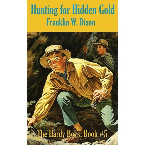 Hardy Boys Mysteries Hunting for Hidden Gold, Book 5, (Hardcover)