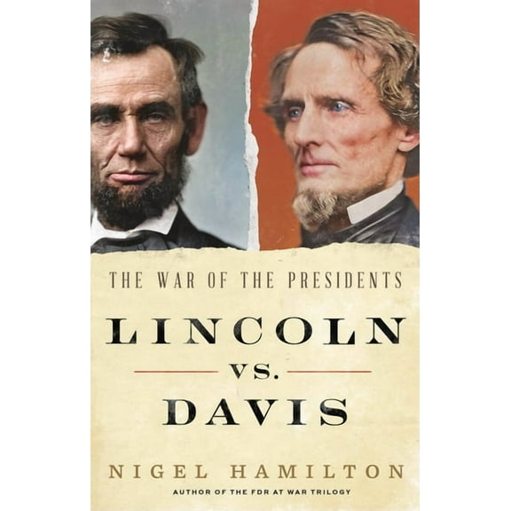 Lincoln vs. Davis: The War of the Presidents, (Hardcover)