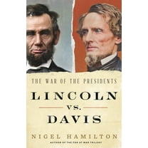 Lincoln vs. Davis: The War of the Presidents, (Hardcover)