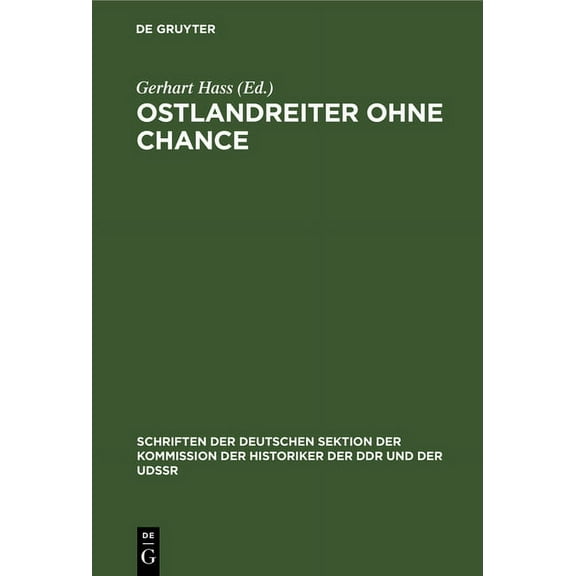 Schriften der Deutschen Sektion der Komm Ostlandreiter Ohne Chance: BeitrÃ¤ge Zur Geschichte Des Faschistischen Ãberfalls Auf Die Sowjetunion, Book 2, (Hardcover)
