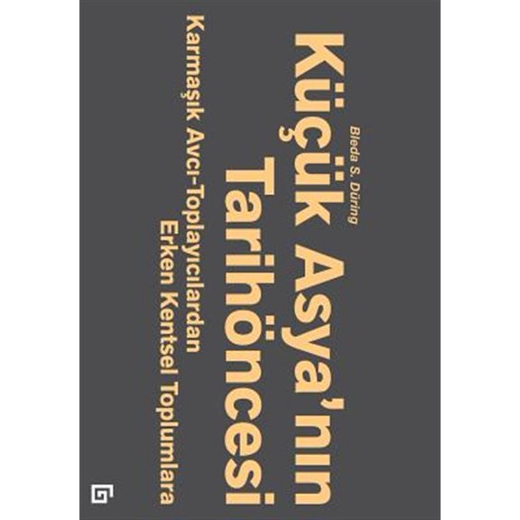 Pre-Owned Kucuk Asya'nin Tarihoncesi : Karmasik Avci-Toplayicilardan Erken Kentsel Toplumlara