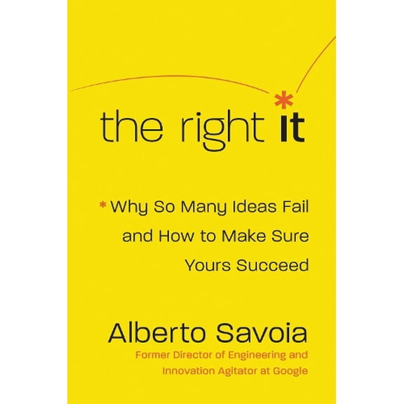 Pre-Owned The Right It: Why So Many Ideas Fail and How to Make Sure Yours Succeed (Hardcover) 0062884654 9780062884657