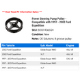 thumbnail image 2 of Power Steering Pump Pulley - Compatible with 1997 - 2002 Ford Expedition 1998 1999 2000 2001, 2 of 2