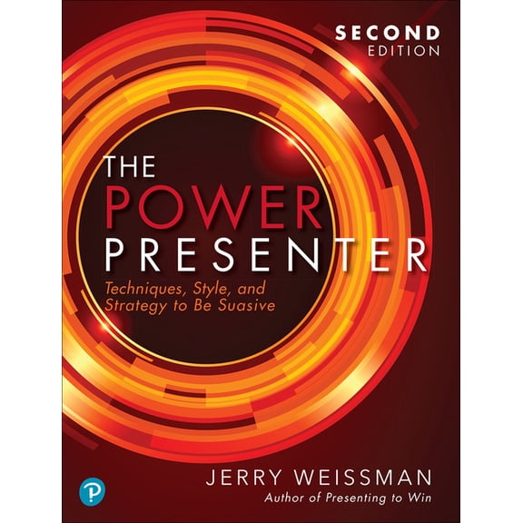 The Power Presenter: Techniques, Style, and Strategy to Be Suasive, (Paperback)