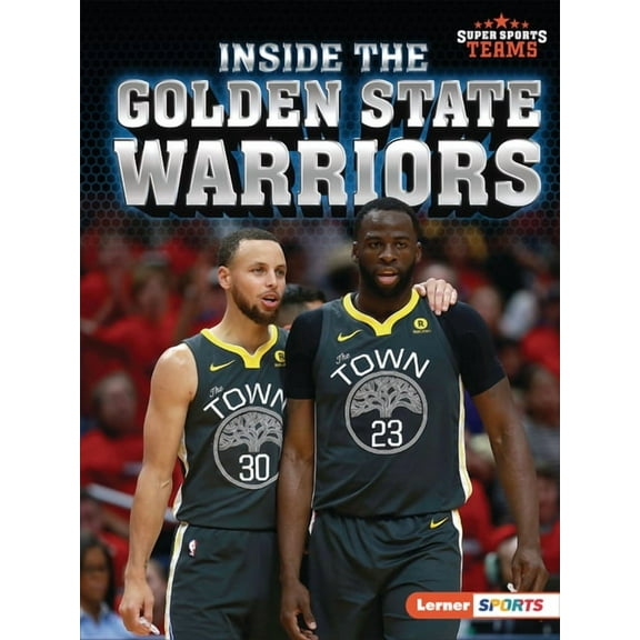 Super Sports Teams (Lerner (Tm) Sports) Inside the Golden State Warriors, (Paperback)