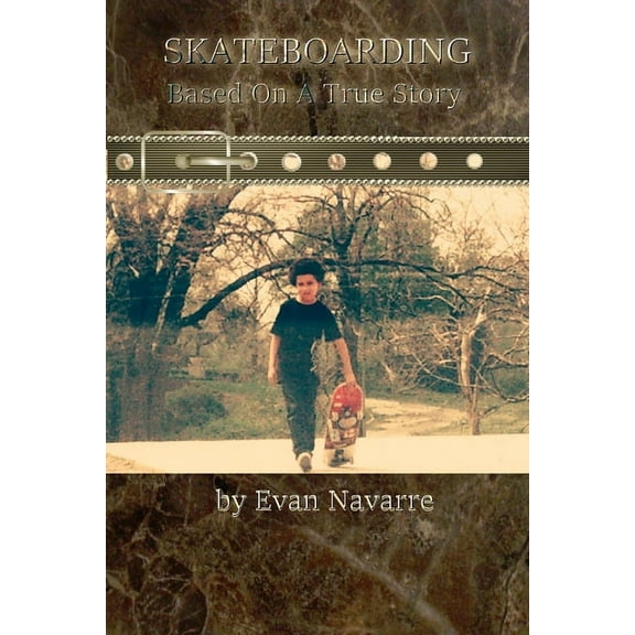 SKATEBOARDING, Based On A True Story, (Paperback)