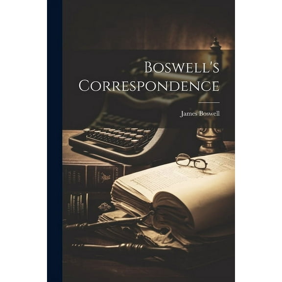 Boswell's Correspondence (Paperback)