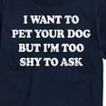 thumbnail image 3 of Instant Message - I Want To Pet Your Dog - Men's Short Sleeve Graphic T-Shirt, 3 of 6