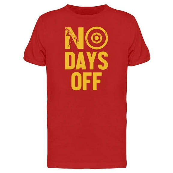 Gym Fitness No Days Off T-Shirt Men -Image by Shutterstock, Male 3X-Large