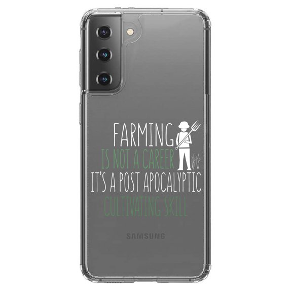 DistinctInk Clear Hybrid Case for Samsung Galaxy S21 Plus (6.7" Screen) - Farming is Not a Career Post Apocalyptic Skill - Wireless Charging Compatible