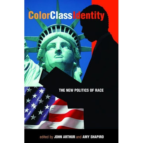 Color - Class - Identity: The New Politics Of Race, (Paperback)
