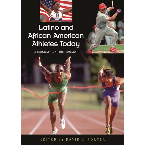 Latino and African American Athletes Today: A Biographical Dictionary, (Hardcover)