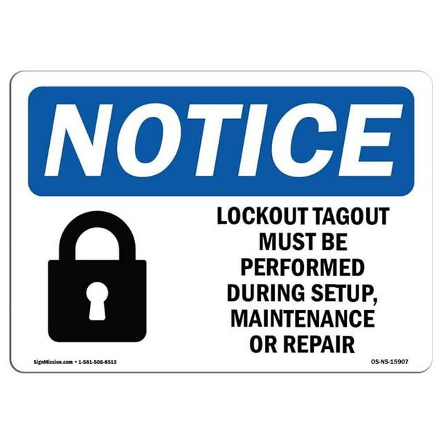 SignMission OS-NS-A-1218-L-15907 12 x 18 in. OSHA Notice Sign - Lockout Tagout Setup Maintenance Repair