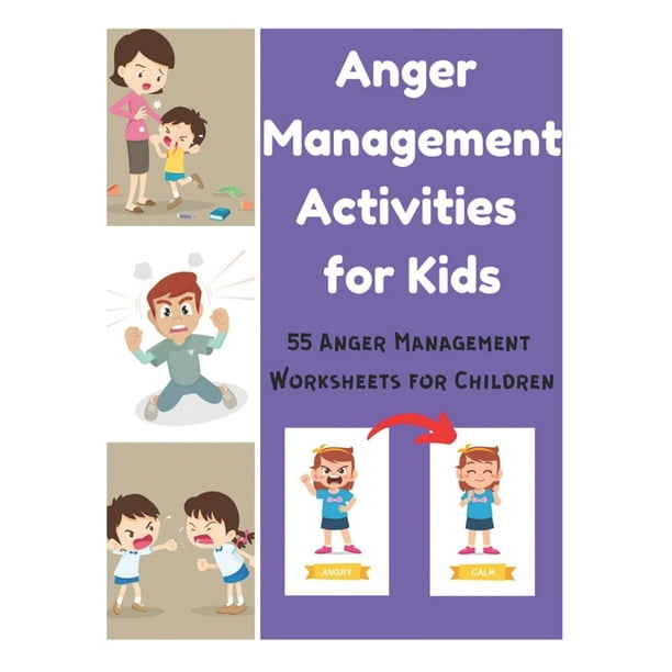 anger management activities for kids 55 anger management worksheets for children anger management skills workbook for kids anger management coping skills anger management lessons for kids paperback walmart com