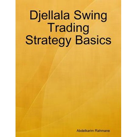 Djellala Swing Trading Strategy Basics Ebook