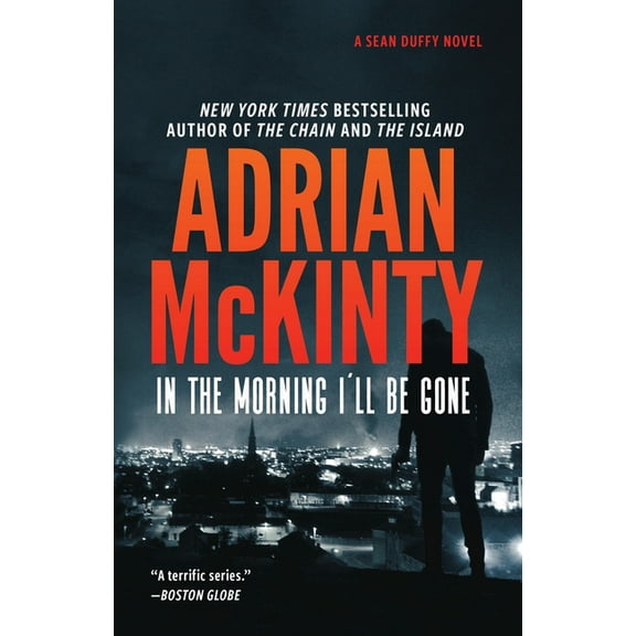 Sean Duffy In the Morning I'll Be Gone: A Detective Sean Duffy Novel, Book 3, (Hardcover)