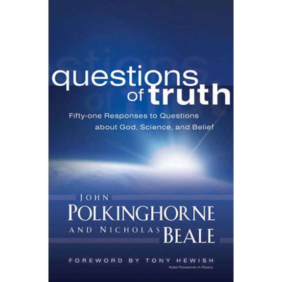 Pre-Owned Questions of Truth: Fifty-One Responses to Questions about God, Science, and Belief (Paperback) 0664233511 9780664233518