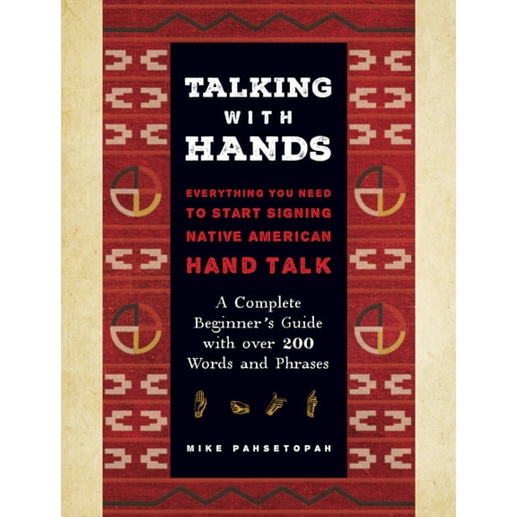 Talking with Hands: Everything You Need to Start Signing Native American Hand Talk - A Complete Beginner's Guide with Ov, (Hardcover)