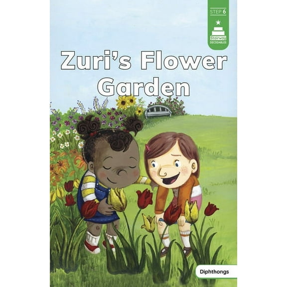Stairway Decodables Step 6 Zuri's Flower Garden, (Hardcover)