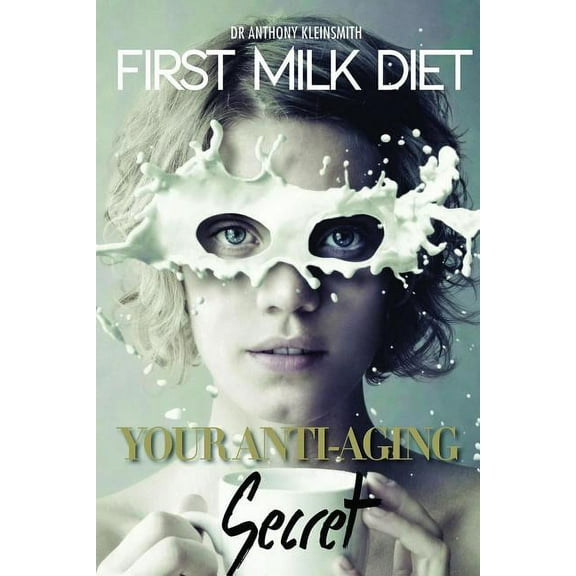 First Milk Diet: Your Anti-Aging Secret