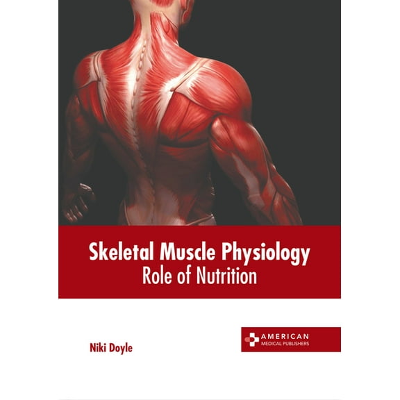 Skeletal Muscle Physiology: Role of Nutrition, (Hardcover)