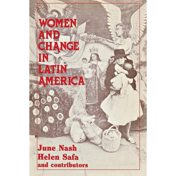 Women and Change in Latin America: New Directions in Sex and Class, (Paperback)