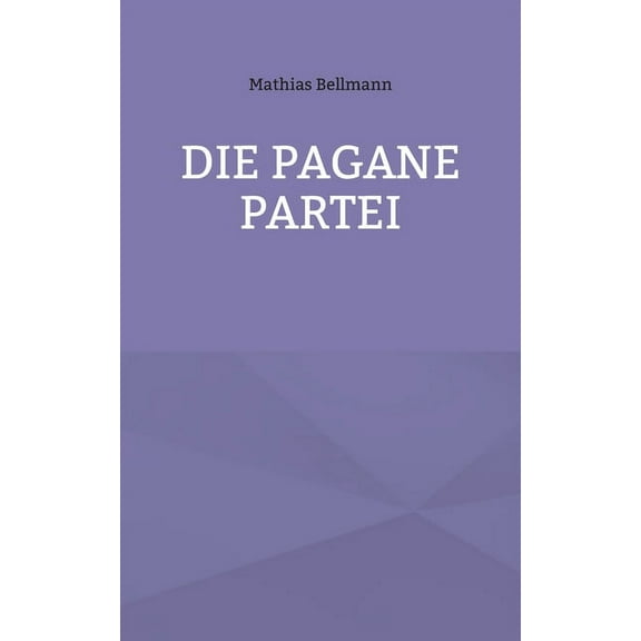 Die Pagane Partei, (Paperback)