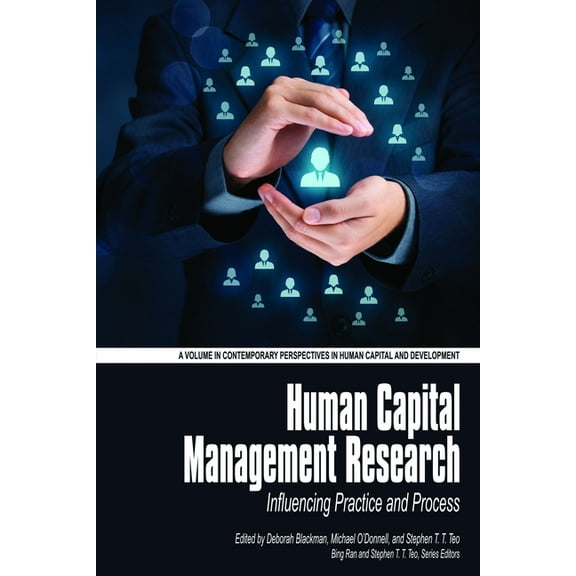 Contemporary Perspectives in Human Capit Human Capital Management Research: Influencing Practice and Process, (Paperback)