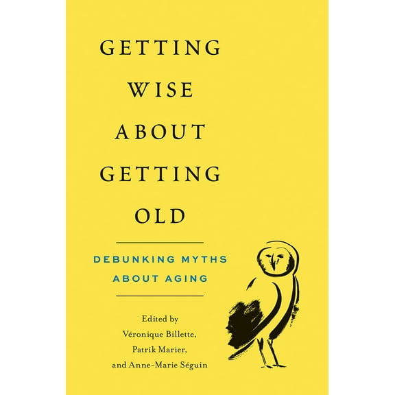 Getting Wise about Getting Old : Debunking Myths about Aging (Paperback)