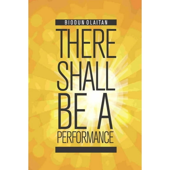 There Shall Be a Performance (Paperback)