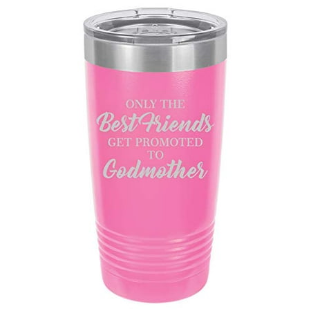 Tumbler Stainless Steel Vacuum Insulated Travel Mug The Best Friends Get Promoted To Godmother (Hot-Pink, 20