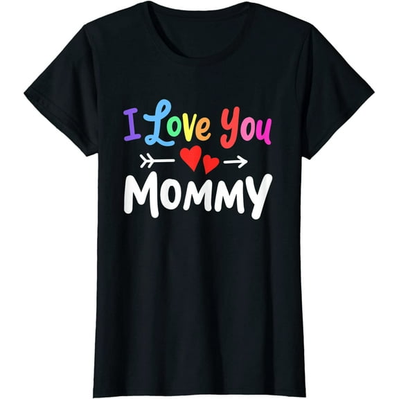 I Love You Mommy Heart Mom Cute Mothers Day T-Shirt