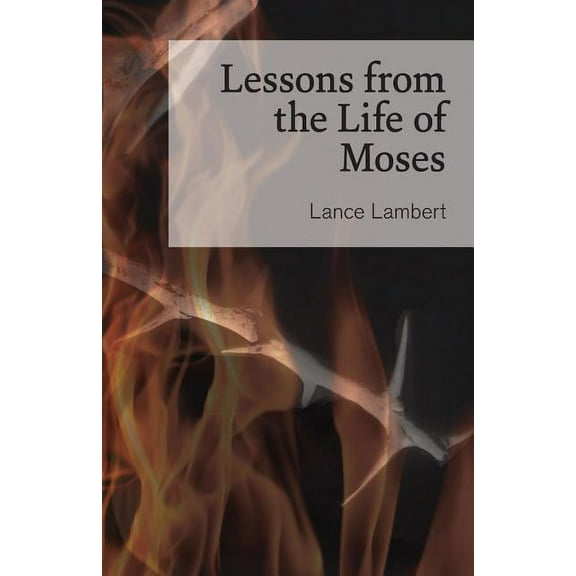 Lessons from the Life of Moses (Paperback)