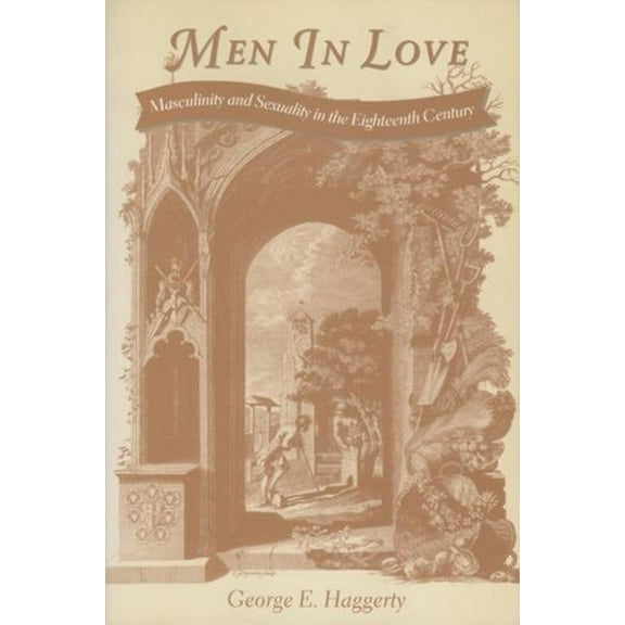 Between Men-Between Women: Lesbian and G Men in Love: Masculinity and Sexuality in the Eighteenth Century, (Hardcover)