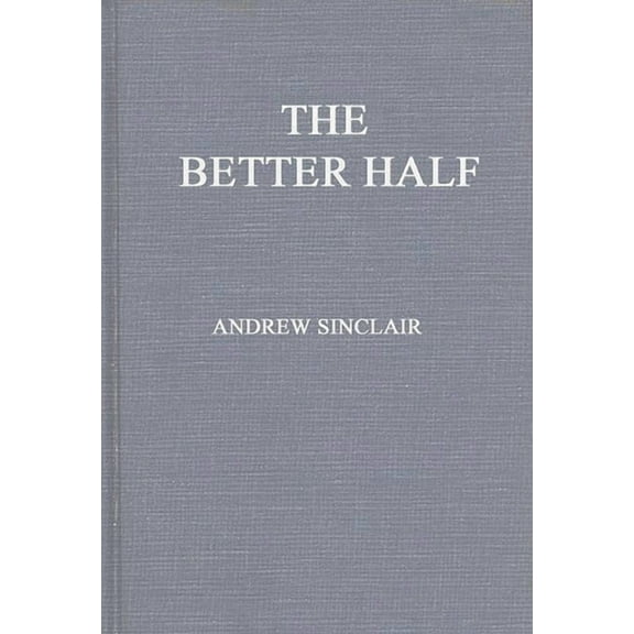 The Better Half: The Emancipation of the American Woman, (Hardcover)