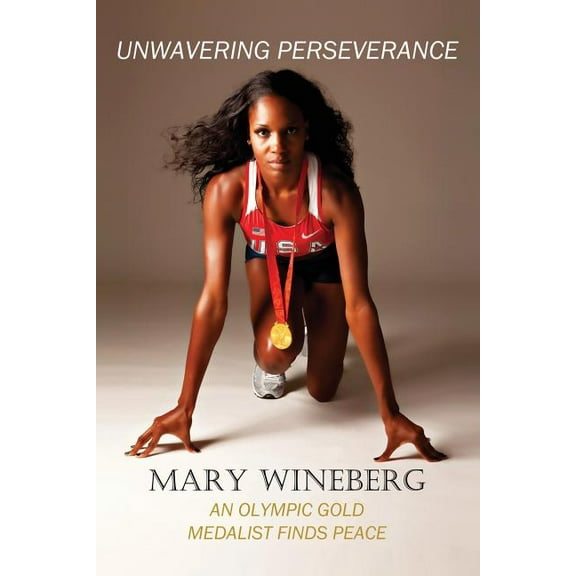 Unwavering Perseverance: An Olympic Gold Medalist Finds Peace, (Paperback)