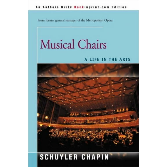Musical Chairs: A Life in the Arts (Paperback) by Schuyler Chapin