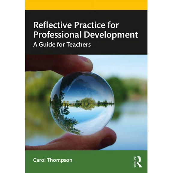 Reflective Practice for Professional Development: A Guide for Teachers, (Paperback)