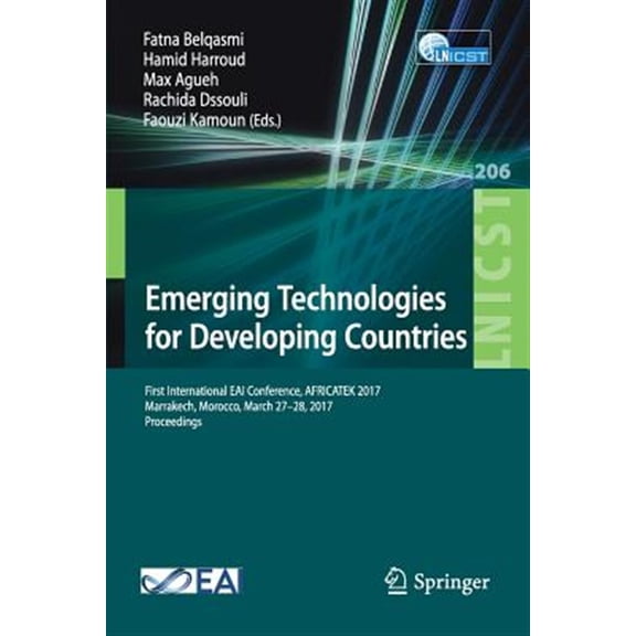 Pre-Owned Lecture Notes of the Institute for Computer Sciences, Social: Emerging Technologies for Developing Countries: First International Eai Conference, Africatek 2017, Marrakech, Morocco, March 27-28, 2017