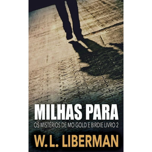 OS Mistérios de Mo Gold E Birdie: Milhas Para (Series #2) (Paperback)