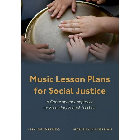 Music Lesson Plans for Social Justice: A Contemporary Approach for Secondary School Teachers, (Paperback)
