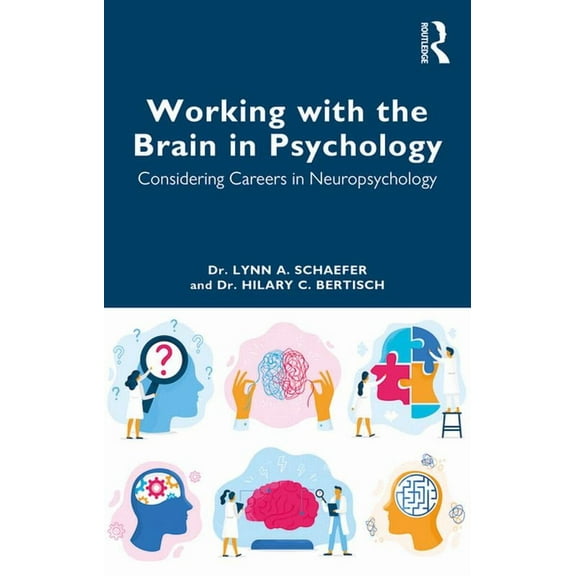 Working with the Brain in Psychology: Considering Careers in Neuropsychology, (Paperback)