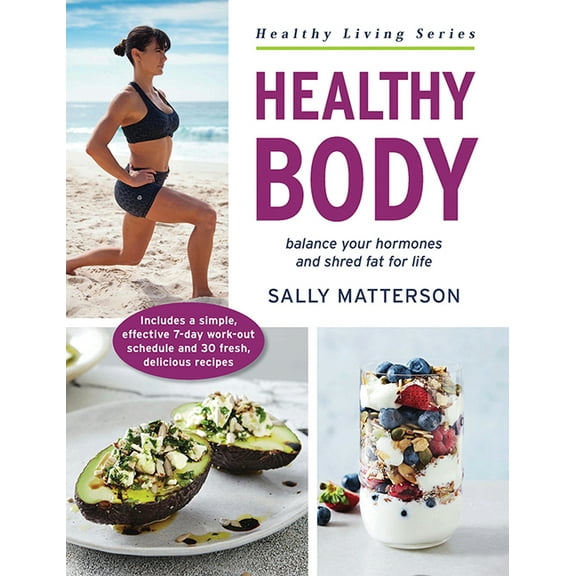 Healthy Body : Balance your hormones and shred fat for life (Paperback)